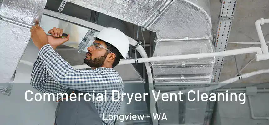  Commercial Dryer Vent Cleaning Longview - WA