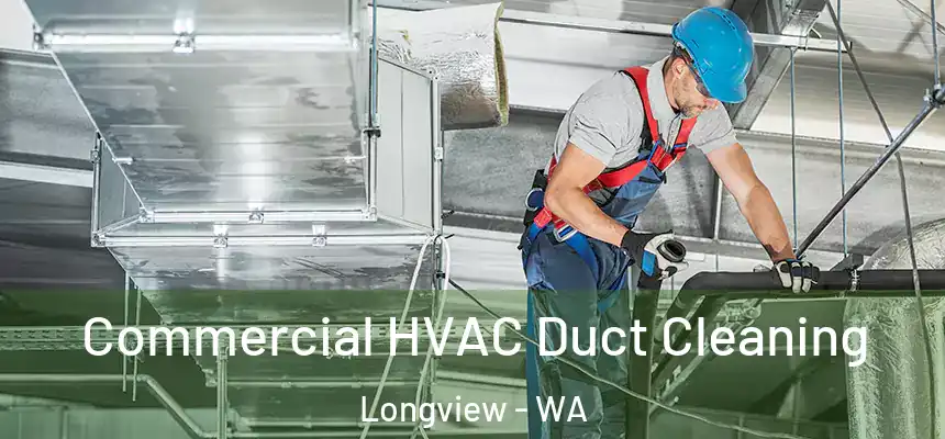  Commercial HVAC Duct Cleaning Longview - WA